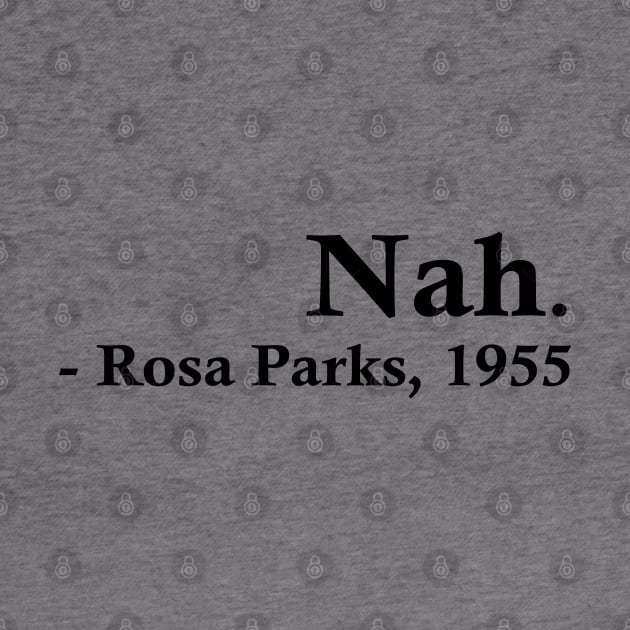 Nah (Rosa Parks) by fandemonium